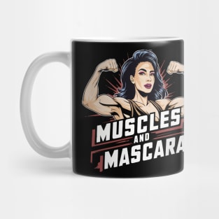 Muscles and mascara Mug